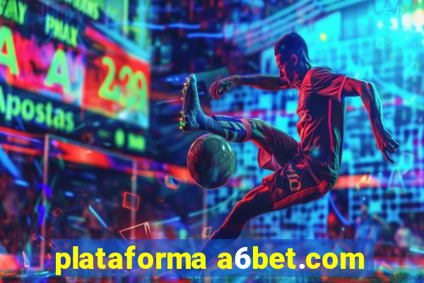 plataforma a6bet.com